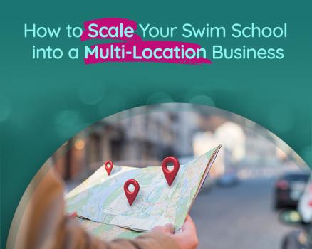 How to Scale Your Swim School into a Multi-Location Business